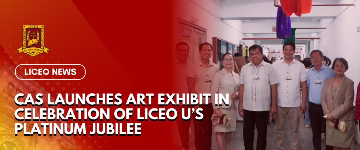 CAS LAUNCHES ART EXHIBIT IN CELEBRATION OF LICEO U’S PLATINUM JUBILEE