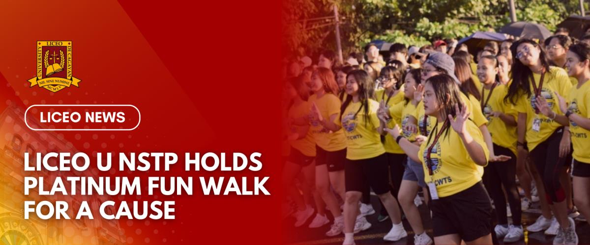 LICEO U NSTP HOLDS PLATINUM FUN WALK FOR A CAUSE